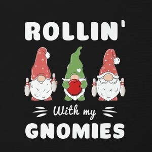 Rollin' with my Gnomies